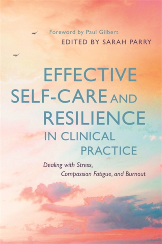 Effective Self-Care and Resilience in Clinical Practice (e-bog) af -