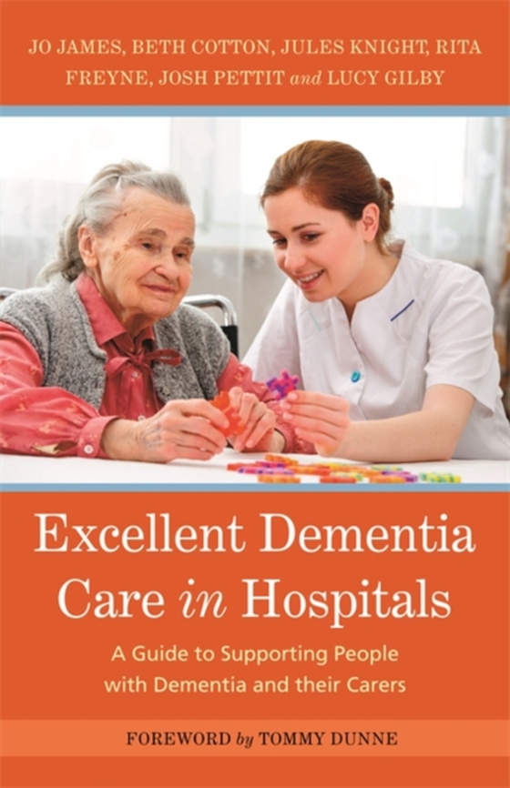 Excellent Dementia Care in Hospitals (e-bog) af Gilby, Lucy