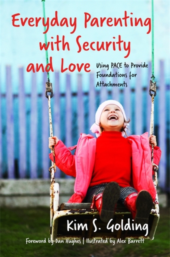 Everyday Parenting with Security and Love (e-bog) af Golding, Kim S.