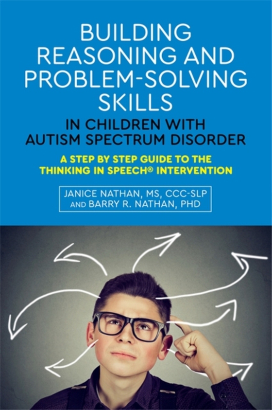 Building Reasoning and Problem-Solving Skills in Children with Autism Spectrum Disorder (e-bog) af Nathan, Janice