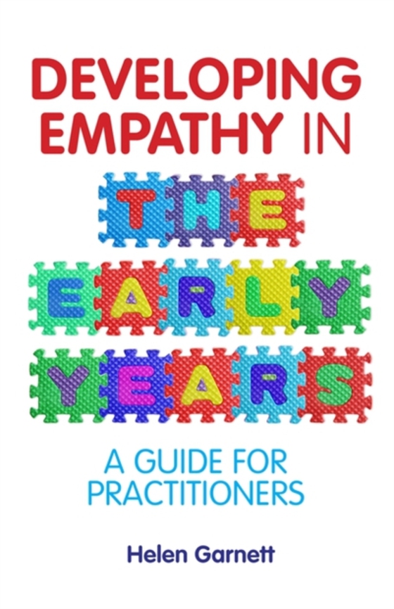 Developing Empathy in the Early Years (e-bog) af Garnett, Helen