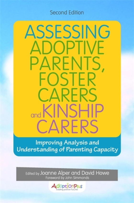 Assessing Adoptive Parents, Foster Carers and Kinship Carers, Second Edition (e-bog) af -