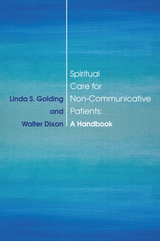 Spiritual Care for Non-Communicative Patients (e-bog) af Dixon, Walter