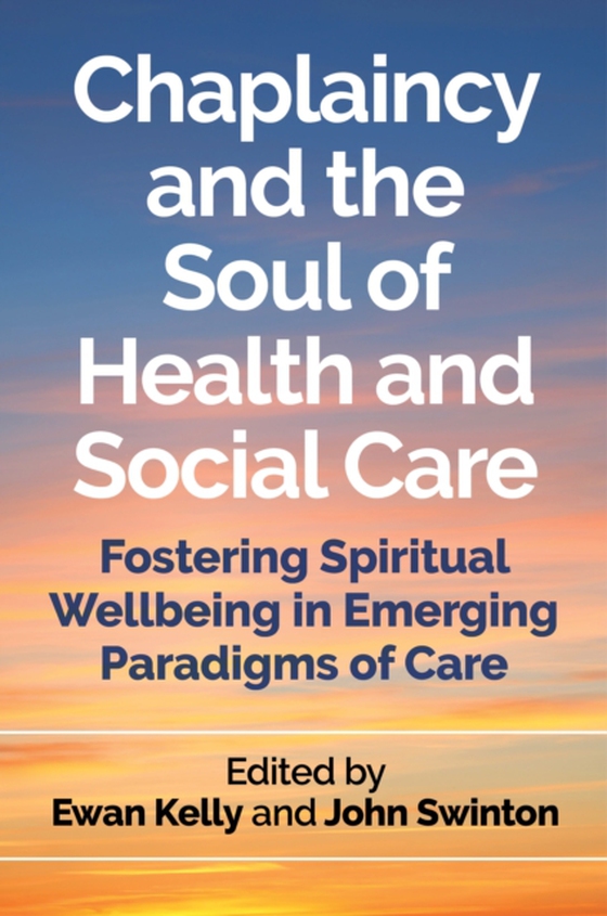 Chaplaincy and the Soul of Health and Social Care (e-bog) af -