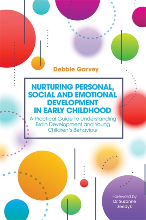 Nurturing Personal, Social and Emotional Development in Early Childhood (e-bog) af Garvey, Debbie