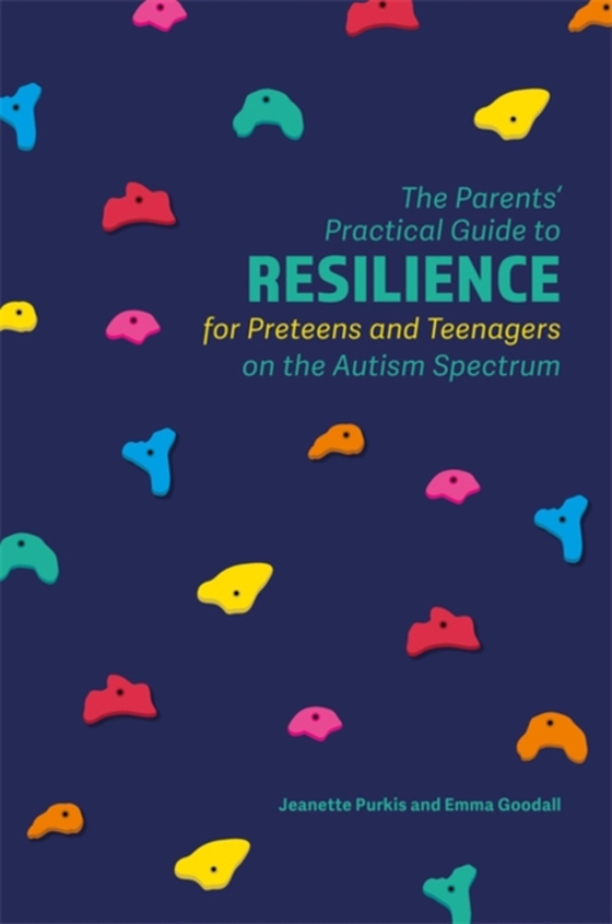 Parents' Practical Guide to Resilience for Preteens and Teenagers on the Autism Spectrum