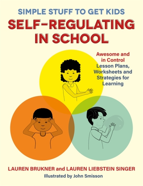 Simple Stuff to Get Kids Self-Regulating in School (e-bog) af Singer, Lauren Liebstein