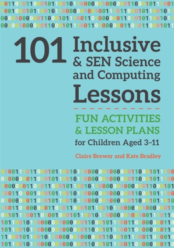 101 Inclusive and SEN Science and Computing Lessons (e-bog) af Bradley, Kate