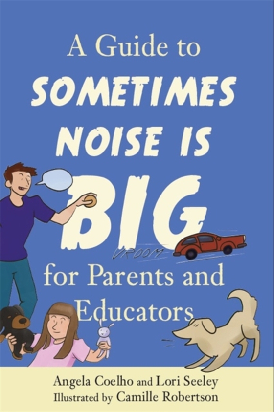 Guide to Sometimes Noise is Big for Parents and Educators (e-bog) af Seeley, Lori