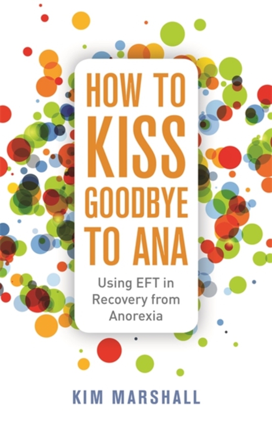 How to Kiss Goodbye to Ana (e-bog) af Marshall, Kim