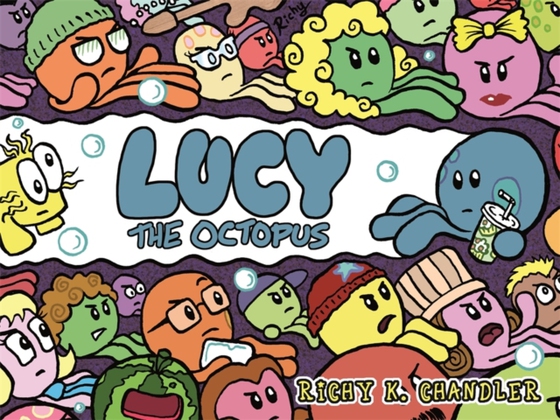 Lucy the Octopus (e-bog) af Chandler, Richy K.