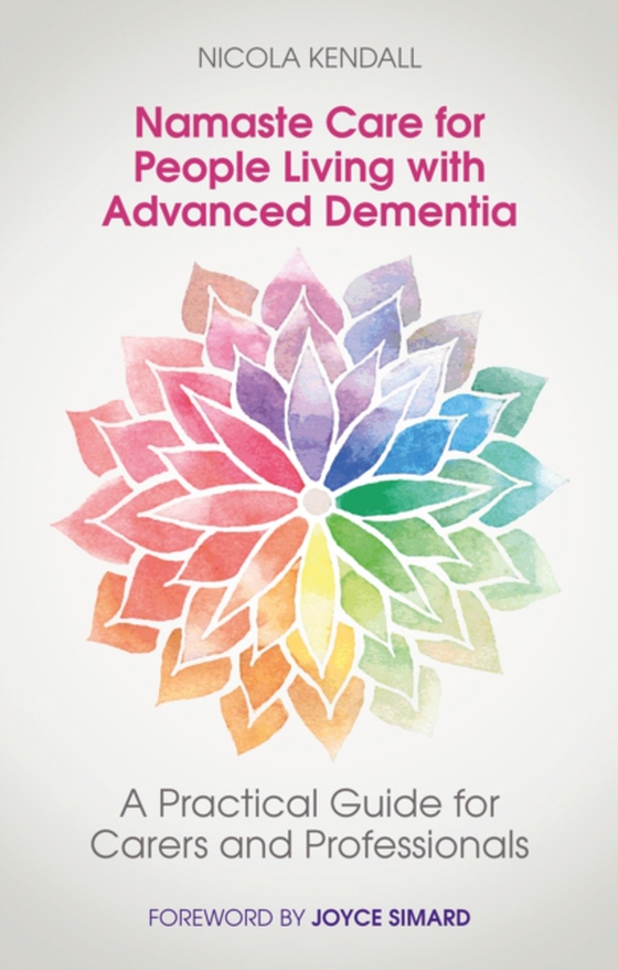 Namaste Care for People Living with Advanced Dementia (e-bog) af Kendall, Nicola