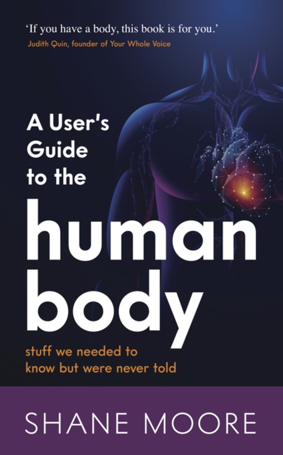 User's Guide to the Human Body (e-bog) af Shane Moore