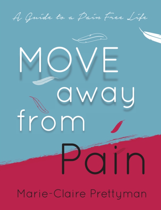 MOVE Away from Pain (e-bog) af Marie-Claire Prettyman