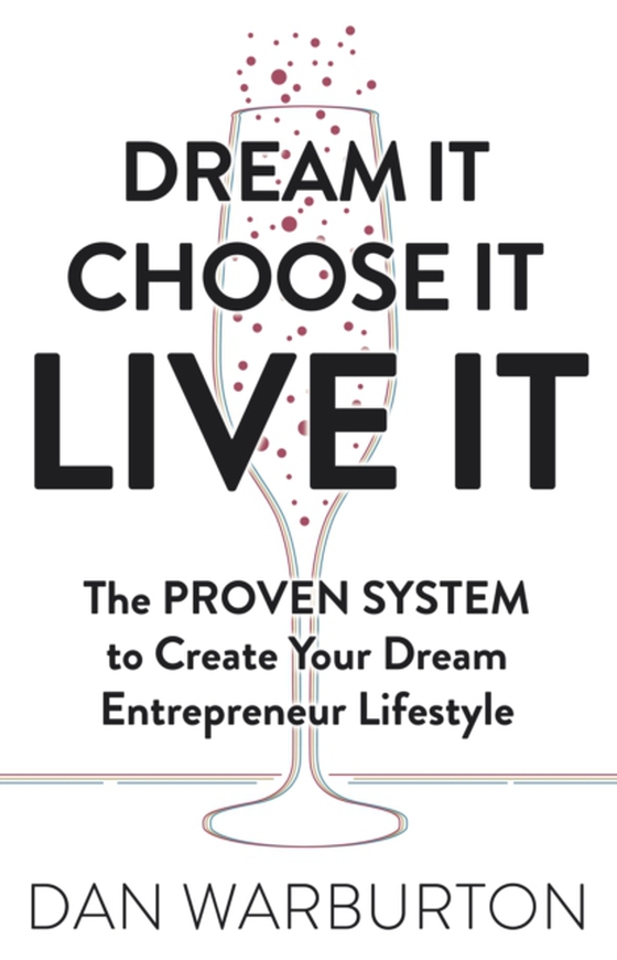 Dream It Choose It Live It (e-bog) af Dan Warburton