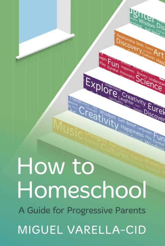 How to Homeschool (e-bog) af Miguel Varella-Cid