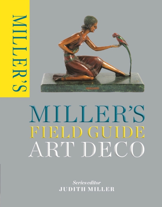 Miller's Field Guide: Art Deco (e-bog) af Miller, Judith