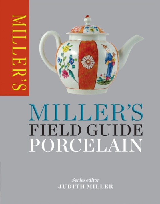 Miller's Field Guide: Porcelain (e-bog) af Miller, Judith