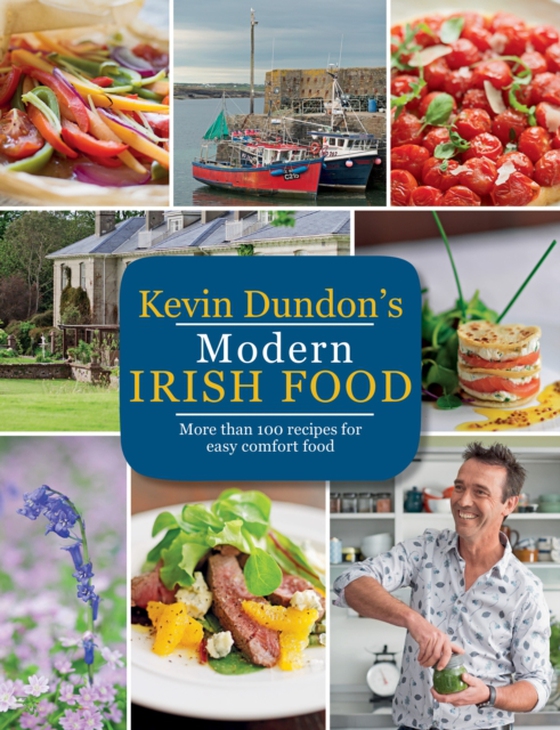 Kevin Dundon's Modern Irish Food (e-bog) af Dundon, Kevin