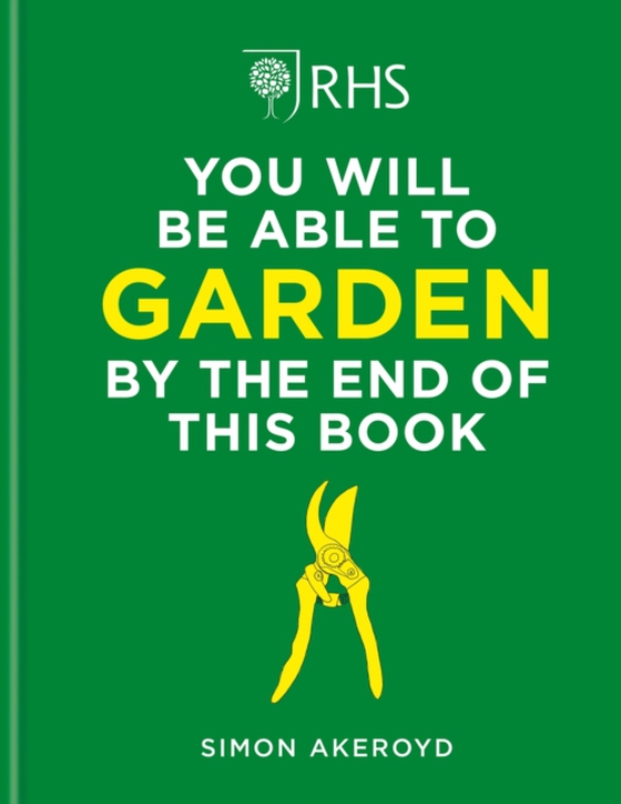 RHS You Will Be Able to Garden By the End of This Book (e-bog) af Akeroyd, Simon