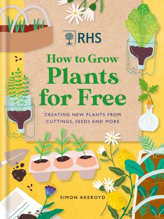 RHS How to Grow Plants for Free (e-bog) af Akeroyd, Simon