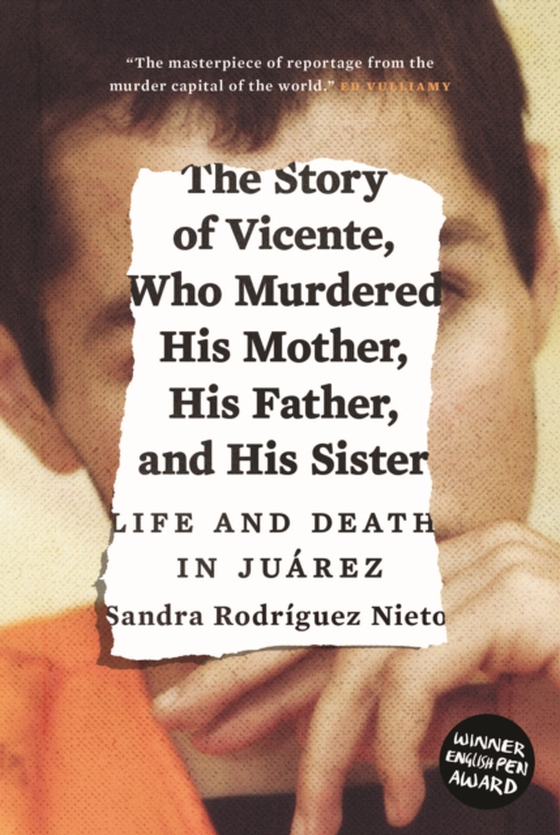 Story of Vicente, Who Murdered His Mother, His Father, and His Sister (e-bog) af Nieto, Sandra Rodriguez