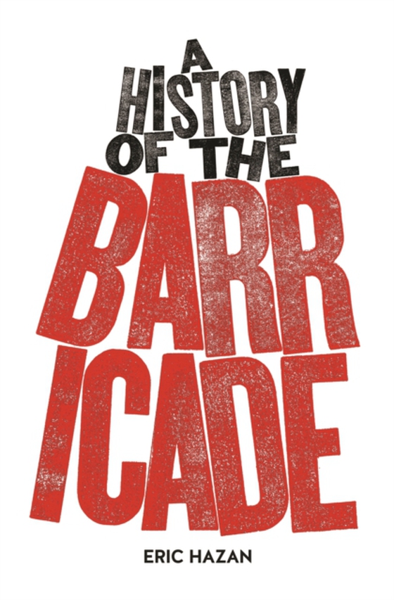 History of the Barricade (e-bog) af Hazan, Eric