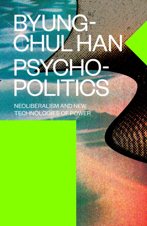 Psychopolitics (e-bog) af Han, Byung-Chul