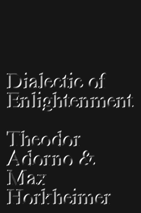 Dialectic of Enlightenment (e-bog) af Adorno, Theodor