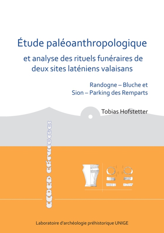 Étude paléoanthropologique et analyse des rituels funéraires de deux sites laténiens valaisans (e-bog) af Hofstetter, Tobias