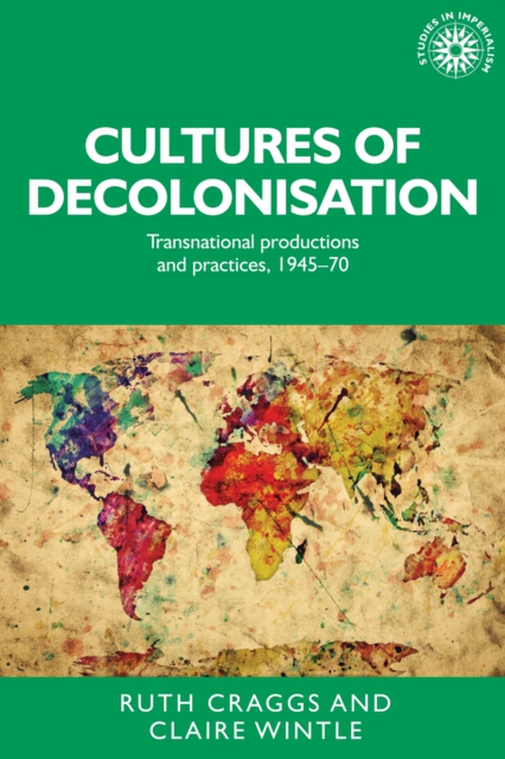 Cultures of decolonisation (e-bog) af -