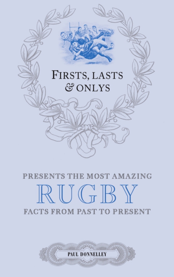 Firsts; Lasts and Onlys: Rugby (e-bog) af Donnelley, Paul