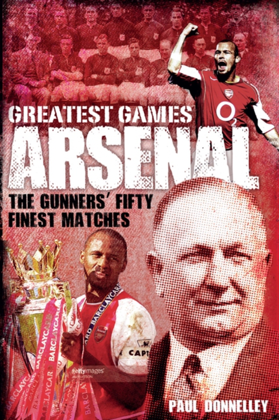 Arsenal Greatest Games (e-bog) af Donnelley, Paul