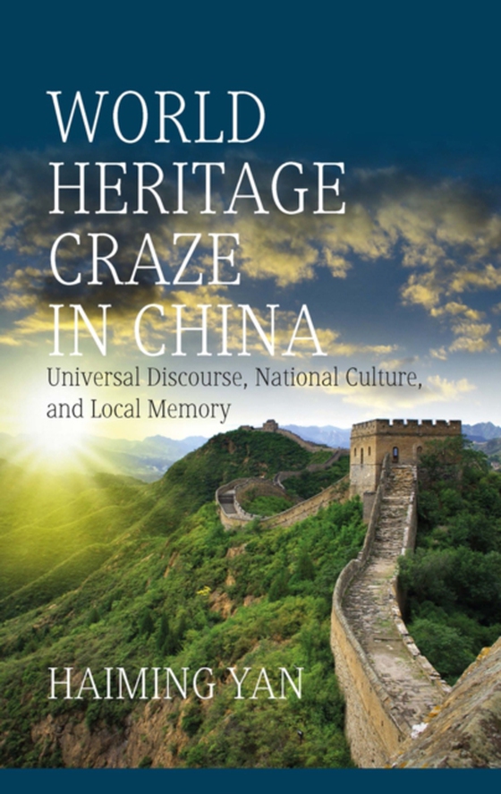 World Heritage Craze in China (e-bog) af Yan, Haiming