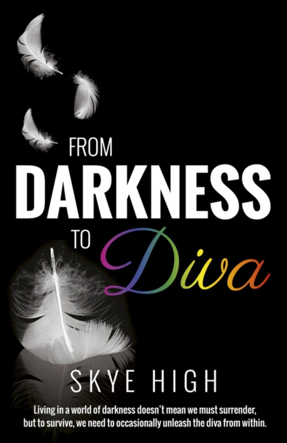 From Darkness to Diva