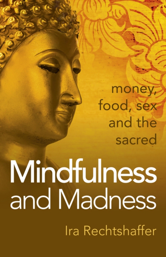 Mindfulness and Madness (e-bog) af Rechtshaffer, Ira