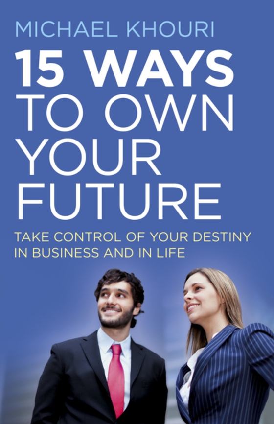 15 Ways to Own Your Future (e-bog) af Khouri, Michael