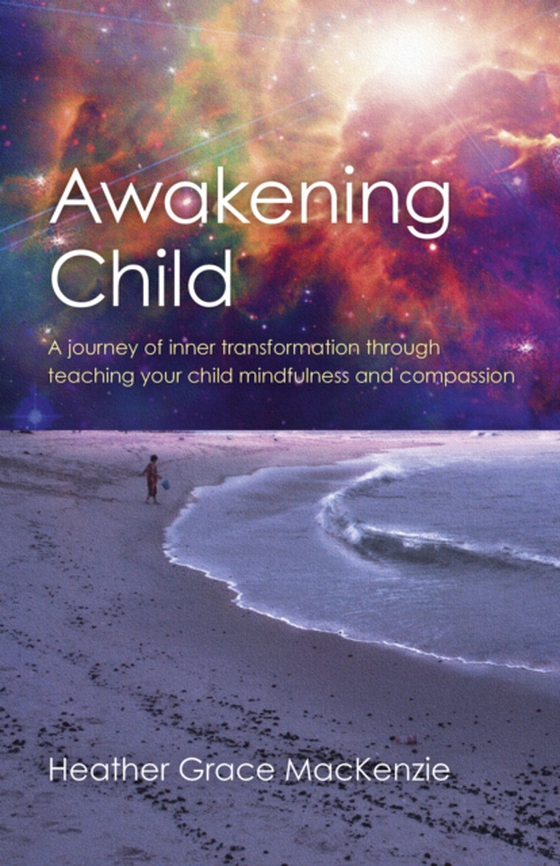 Awakening Child (e-bog) af MacKenzie, Heather Grace