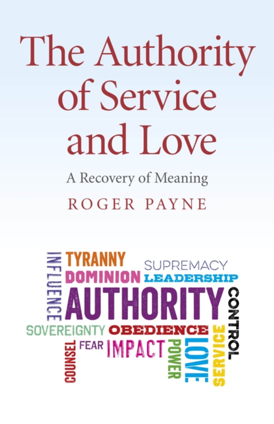 Authority of Service and Love (e-bog) af Payne, Roger