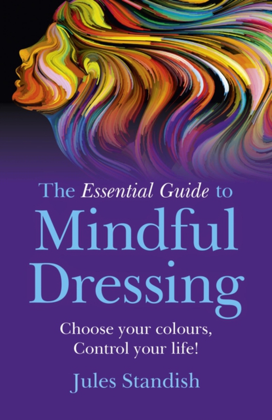 Essential Guide to Mindful Dressing (e-bog) af Standish, Jules