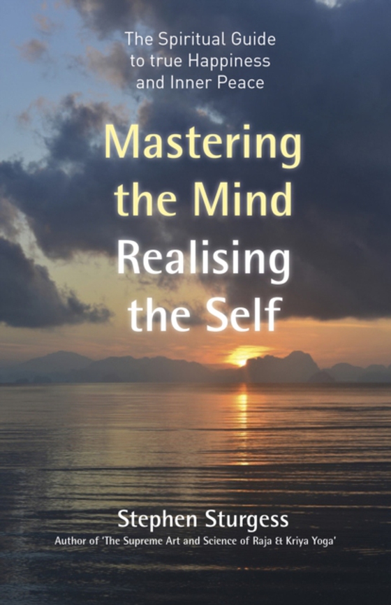 Mastering the Mind, Realising the Self (e-bog) af Sturgess, Stephen