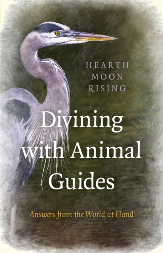 Divining with Animal Guides (e-bog) af Rising, Hearth Moon