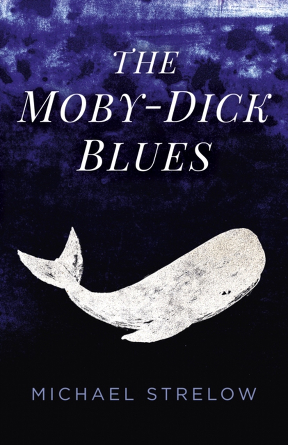 Moby-Dick Blues (e-bog) af Strelow, Michael