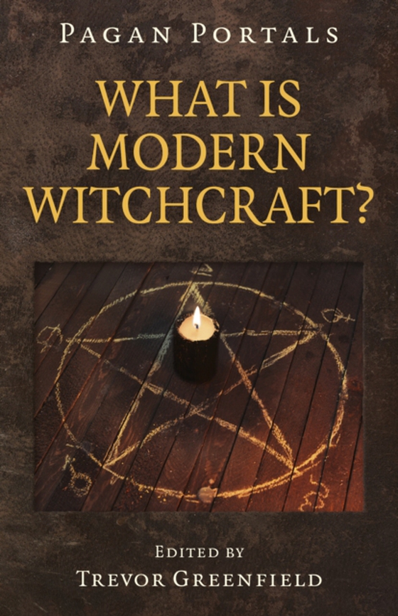 Pagan Portals - What is Modern Witchcraft? (e-bog) af Greenfield, Trevor