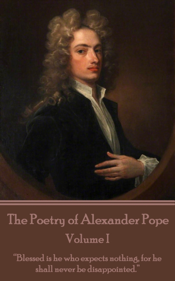 Poetry of Alexander Pope - Volume I (e-bog) af Alexander Pope