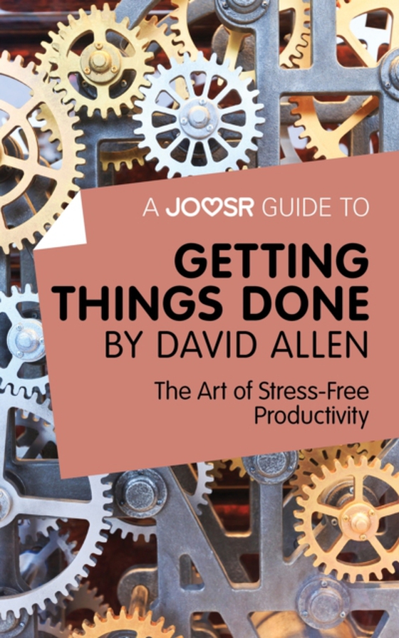 Joosr Guide to... Getting Things Done by David Allen (e-bog) af Joosr