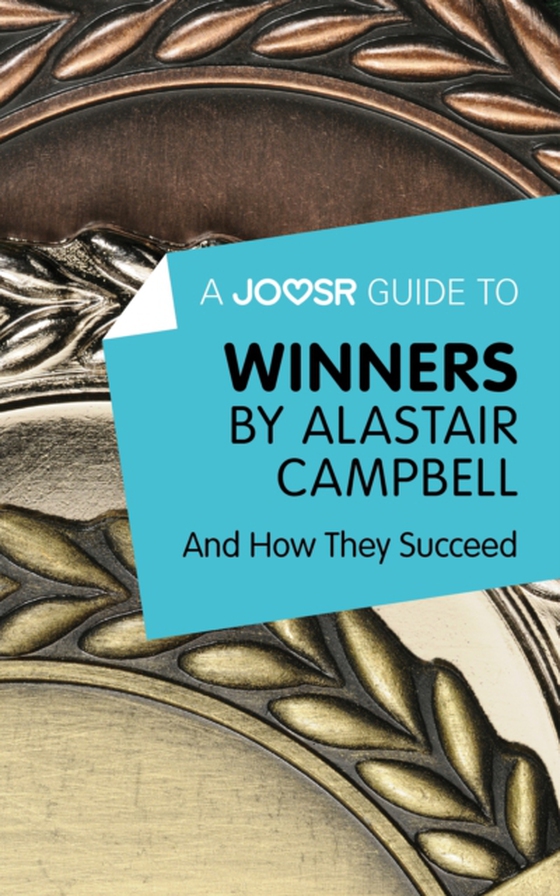 Joosr Guide to... Winners by Alastair Campbell (e-bog) af Joosr