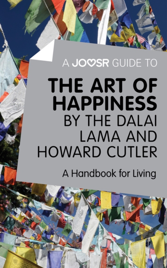 Joosr Guide to... The Art of Happiness by The Dalai Lama and Howard Cutler