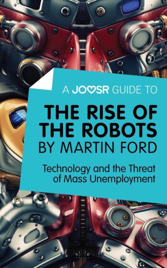 Joosr Guide to... The Rise of the Robots by Martin Ford (e-bog) af Joosr