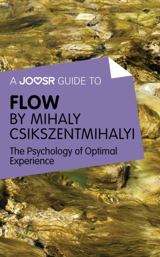 Joosr Guide to... Flow by Mihaly Csikszentmihalyi (e-bog) af Joosr